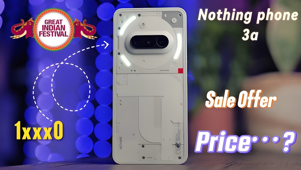 Nothing Phone 3A पर ₹6,000 का तगड़ा डिस्काउंट – Amazon Great Indian Festival Sale में शानदार ऑफर